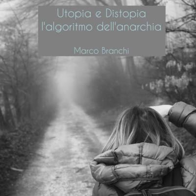 Copertina di Utopia e Distopia, i podcast di Marco Branchi